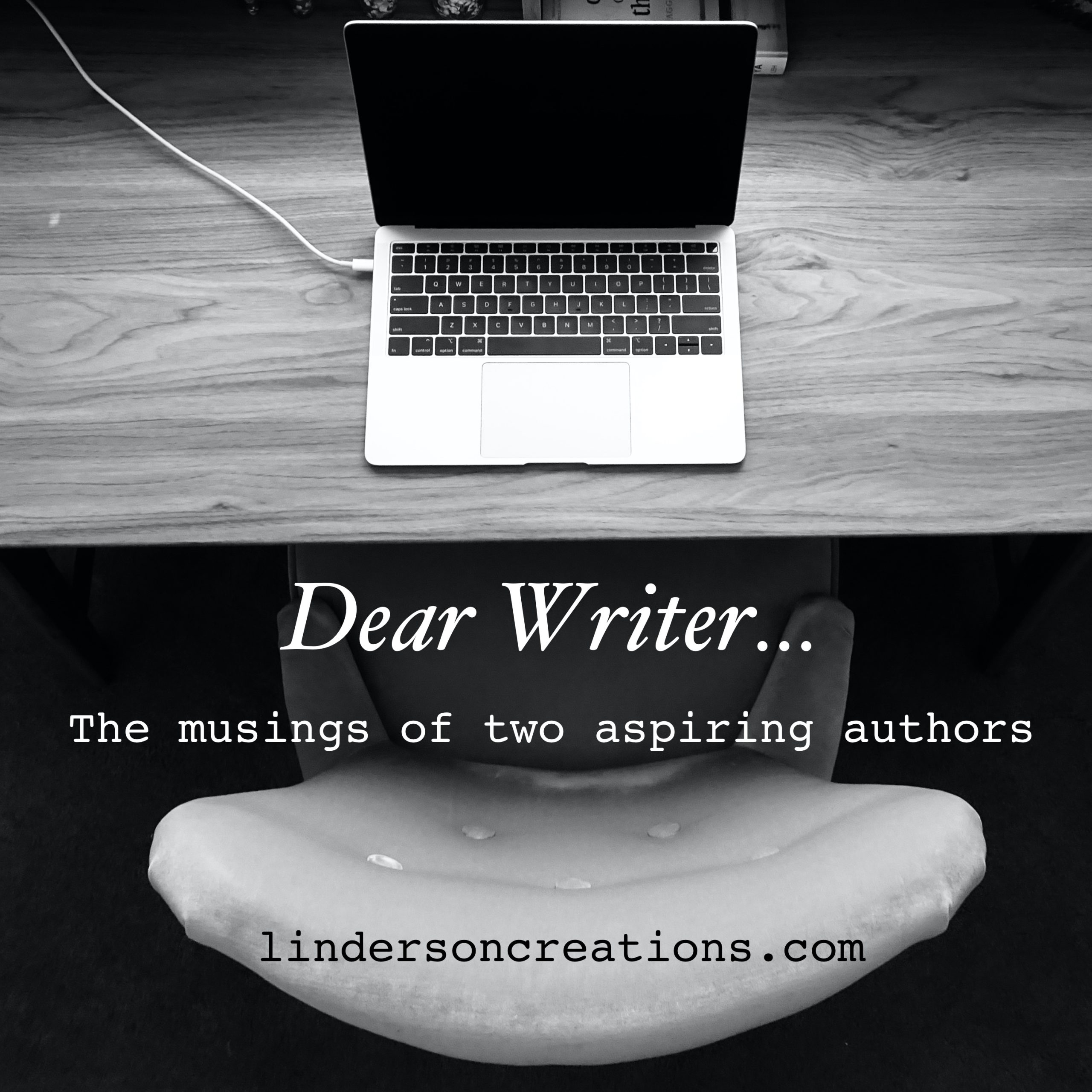 The Dear Writer Show. Image of the dear writer logo; a laptop onto of a desk and a comfy chair in front, with the words 'Dear Writer' in large print. Subheading underneath reads 'the musings of two aspiring authors'. On the curve of the chair is written lindersoncreations.com