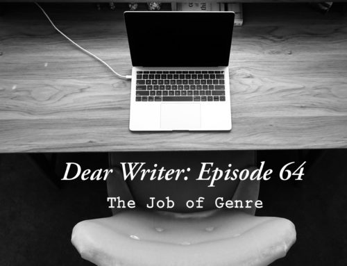 Dear Writer: Episode 64